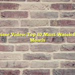 Amazon Prime Video: Top 10 Must-Watch Series This Month
