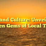 Art and Culture: Unveiling Hidden Gems of Local Talent