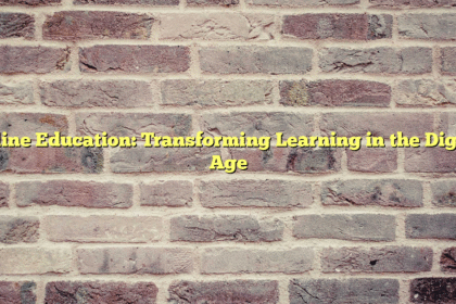 Online Education: Transforming Learning in the Digital Age