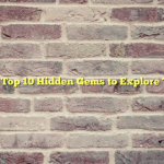Tourism: Top 10 Hidden Gems to Explore This Year